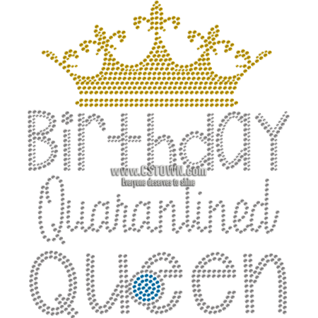 Birthday of Queen & Quarantine Rhinestone Heat Transfer